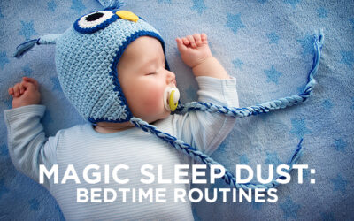 Magic Sleep Dust: Bedtime Routines, Part 1