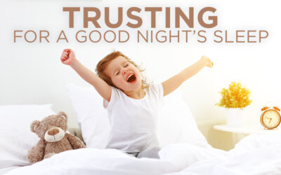 Trusting For a Good Night’s Sleep